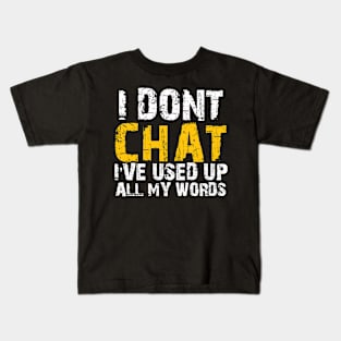 I-Dont-Chat Kids T-Shirt